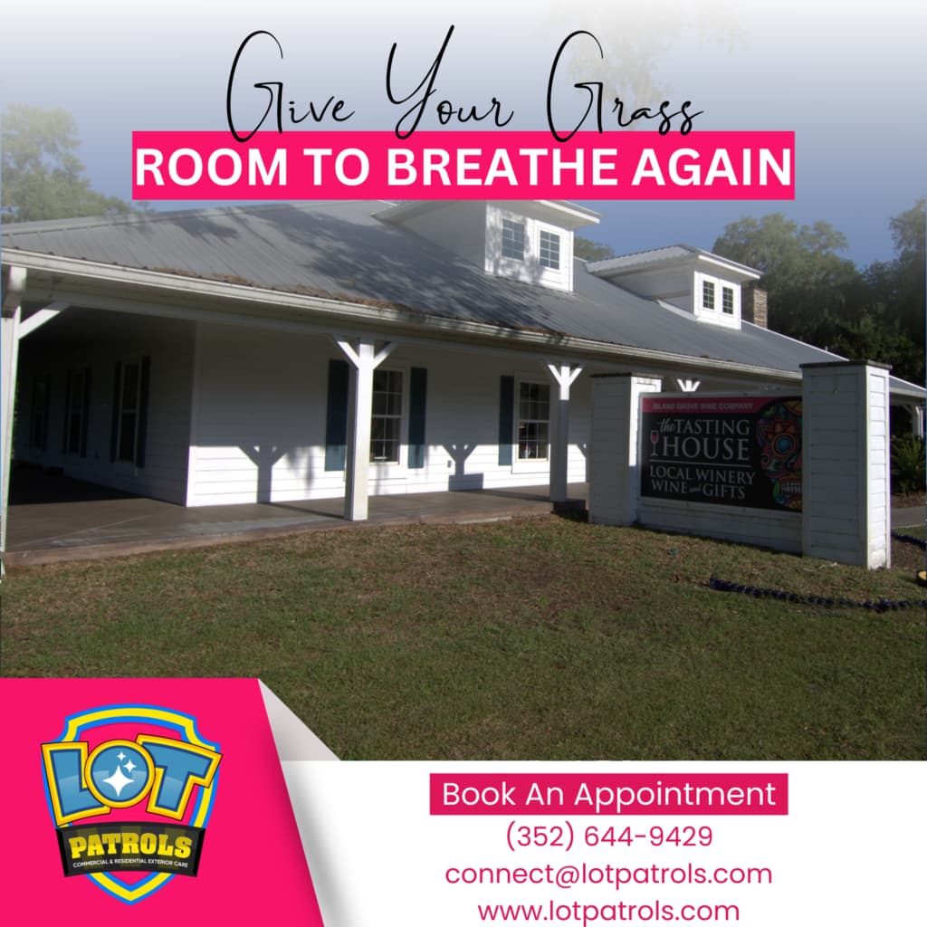A white commercial building, The Tasting House local winery, with a clean-cut lawn and a headline reading Give Your Grass Room to Breathe Again. About Lot Patrols in Florida.